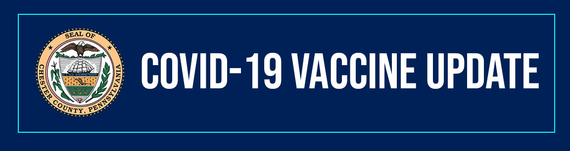 Chester County COVID Vaccine Update - February 26, 2021